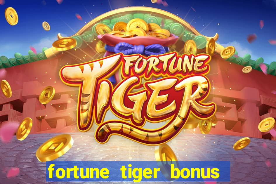 fortune tiger bonus sem deposito